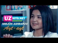 Mirjon Ashrapov - Ayt-ayt (Klip HD)