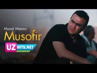 Murod Manzur - Musofir (Klip HD)