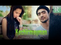 Otabek Mo'minov - Kechirmayman (Klip HD)