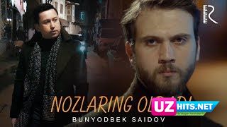Bunyodbek Saidov - Nozlaring oldadi (Klip HD)