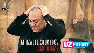 Mirzabek Xolmedov - Umr nima? (Klip HD)