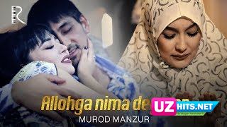 Murod Manzur - Allohga nima deyman (Klip HD)