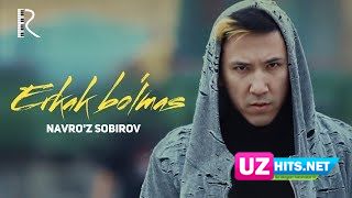 Navro'z Sobirov - Erkak bo'lmas (Klip HD)