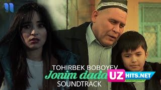 Tohirbek Boboyev - Jonim dadam (Jonim dadam filmiga soundtrack) (Klip HD)