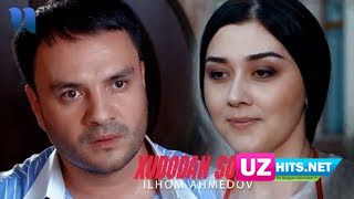 Ilhom Ahmedov - Xudodan so'ra (Klip HD)