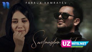 Farrux Xamrayev - Sevilmasdan sevdi de  (Klip HD)