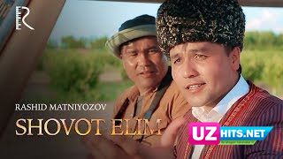 Rashid Matniyozov - Shovot elim (Klip HD)