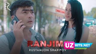 Rustamjon Sharipov - Ranjima  (Klip HD)