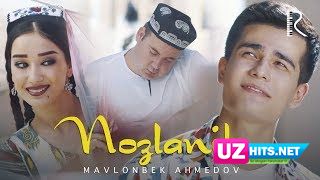 Mavlonbek Ahmedov - Nozlanib (Klip HD)