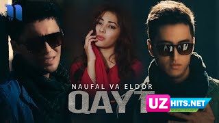 Naufal va Eldor - Qayt (Klip HD)