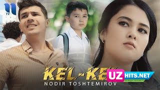 Nodir Toshtemirov - Kel-Kel (Klip HD)