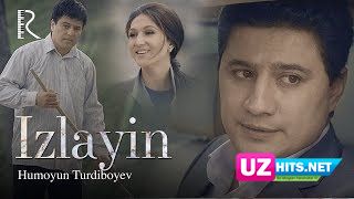 Humoyun Turdiboyev - Izlayin (Klip HD)