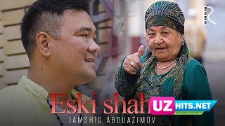 Jamshid Abduazimov - Eski shahar (Klip HD)