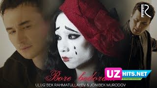 Ulug'bek Rahmatullayev ft. Jonibek Murodov - Bore bedoram (Klip HD)