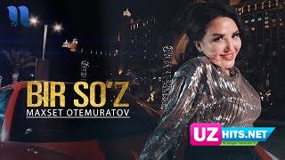 Maxset O'temuratov - Bir so'z (Klip HD)