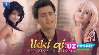 Ortiqboy Ro'ziboev - Ikki qiz (Klip HD)