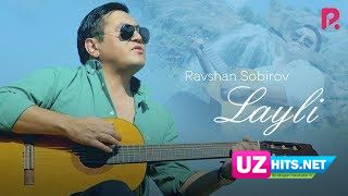 Ravshan Sobirov - Layli (Klip HD)