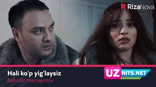 Bahodir Mamajonov - Hali ko'p yig'laysiz (Klip HD)