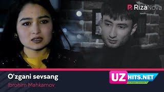 Ibrohimbek Mahkamov - O'zgani sevsang (Klip HD)