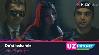 Umar Shamsiyev - Do'stlashamiz (Klip HD)