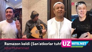 Iqbol Muhammad - Ramazon keldi (San'atkorlar tuhfasi) (Klip HD)