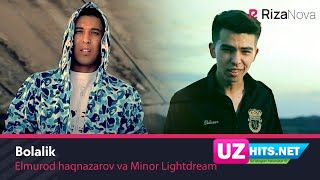 Elmurod haqnazarov va Minor Lightdream - Bolalik (Klip HD)