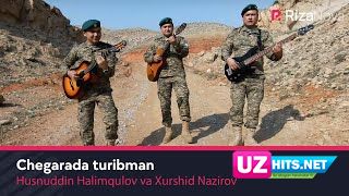 Husnuddin Halimqulov va Xurshid Nazirov - Chegarada turibman (Klip HD)