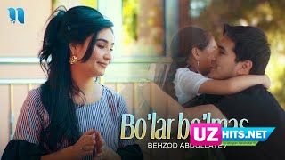 Behzod Abdullayev - Bo'lar bo'lmas (Klip HD)
