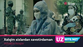 Vohidjon Isoqov - Xalqim sizlardan xavotirdaman (Klip HD)