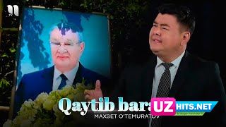 Maxset O’temuratov - Qaytib baratir (Klip HD)