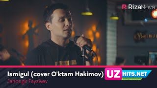 Jahongir Fayziyev - Ismigul (cover O'ktam Hakimov) (Klip HD)