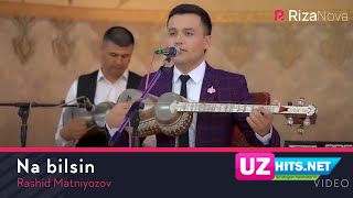 Rashid Matniyozov - Na bilsin (Klip HD)
