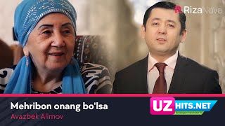 Avazbek Alimov - Mehribon onang bo'lsa (Klip HD)