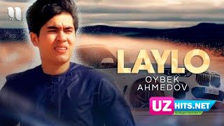 Oybek Ahmedov - Laylo (Klip HD)